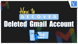 How to recover deleted Gmail Account [Official Way]