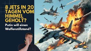 8 Jets in 20 Tagen abgeschossen? Putin will Waffenstillstand? Ukraine Lagebericht (307) und Q&A