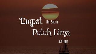 Puisi - Empat Puluh Lima: Emi Suy || Riri Satria