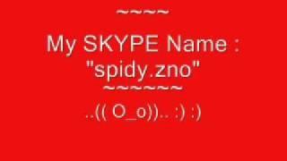 ADD ME ON SKYPE  LATEST MY SKYPE NAME USERNAME im BOY 2012 today