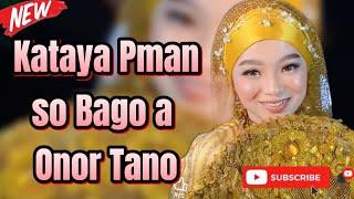 Kataya Pman so Bago A Onor Tano - New Maranao Song