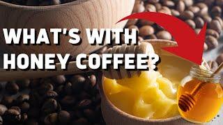 What's with Honey Coffee? | Coffee Buzz Club |