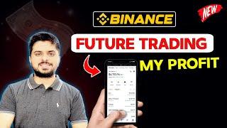 Binance Future Trading My Profit | Binance  Buy or Sell | Binance Se Paise Kaise Kamaye