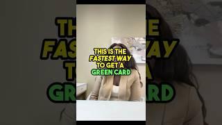 The Fastest Way to Get a Green Card