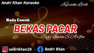 KARAOKE LIRIK VIRAL ANDRI KHAN ~BEKAS PACAR ~(NADA COWOK) CIPT : IMAM S ARIFIN~ARR : ANDRI KHAN