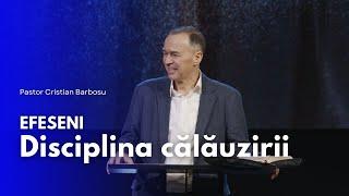 11. Efeseni - Disciplina călăuzirii // Cu pastorul Cristian Barbosu