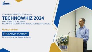 Guest Speaker | Technowhiz 2024 | Sanjiv Mathur - Cadence Design Systems