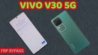 VIVO V2318 FRP BYPASS 2024 /VIVO V30 5G ANDROID 14 FRP UNLOCK /vivo V30 5G FRP BYPASS without PC FRP