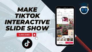 How To Make Interactive Slideshow On TikTok 2023 | Ultimate Guide