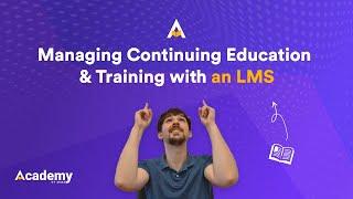 Managing Continuing Education & Training with an LMS