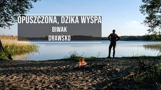 Opuszczona Wyspa i Biwak nad Drawskiem - Dzika Polska 16