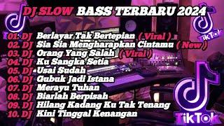 DJ SLOW BASS TERBARU 2024 | DJ VIRAL TIK TOK FULL BASS  DJ KU BERLAYAR TAK BERTEPIAN  | FULL ALBUM