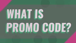 What is promo code?