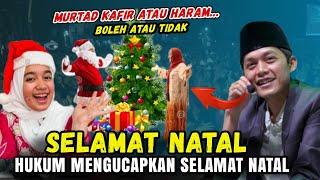 GUS IQDAM TERBARU 2024 HUKUM MENGUCAPKAN SELAMAT NATAL MURTAD ,KAFIR ATAU HARAM.?