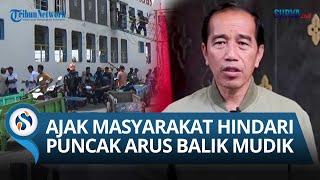 [FULL] Jokowi Beri Imbauan pada Warga Hindari Puncak Arus Balik Lebaran 2023: Mundurkan Jadwal Balik