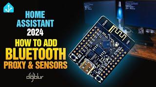 Home Assistant 2024 - How To Add Bluetooth Proxy & Sensors