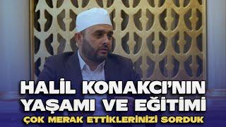 Bezm-i Muhabbet | Halil KONAKCI Kimdir? Çok Merak Ettiklerinizi Sorduk