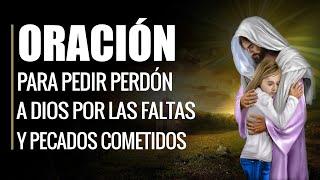  Oración para Pedir Perdón a Dios por las FALTAS Y PECADOS COMETIDOS ‍️