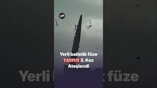 Yerli balistik füze TAYFUN 3. kez ateşlendi