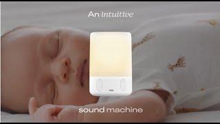 An Intuitive Sound Machine: From The Makers Of The World's Smartest Baby Monitor