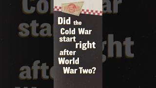 Did the Cold War start right after World War Two? #W2W #shorts
