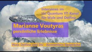 Interview mit Marianne Voutyras - Wale Delfine und DU