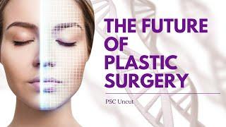 The Future of Plastic Surgery