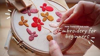 EMBROIDERY for Beginners - Learn the basics - New Floral embroidery kit is now available