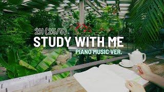 2hour STUDY WITH ME | Pomodoro 25/5 | piano music ver | Botanic Garden Cafe