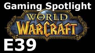 Gaming Spotlight - E39 [WoW] - Questing in Elwynn Forest (P2)