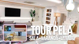 TOUR PELA CASA:  SALA + VARANDA + LAVABO