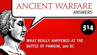 AWA314 - What really happened at the battle of Panium, 200 BC