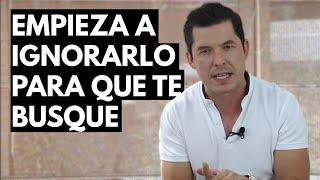 5 FORMAS DE DEJAR DE INSISTIR QUE HARÁN QUE TE BUSQUE MÁS | JORGE LOZANO H.