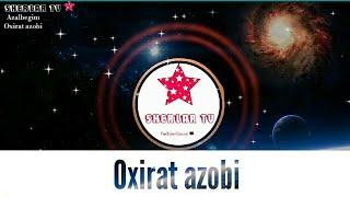 Azalbegim - Oxirat Azobi ( Sherlar Tv )