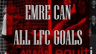 Emre Can - ALL GOALS FOR LFC