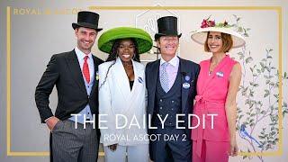 Royal Ascot | The Daily Edit | Day 2