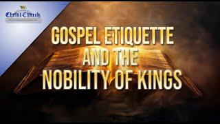 Gospel Etiquette & the Nobility of Kings