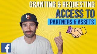 Granting & Requesting Access To Partners & Assets in Facebook Business Manager [2023]