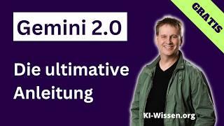 Gemini 2.0: Die ultimative Anleitung