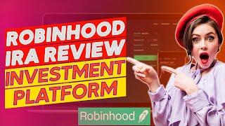 Robinhood IRA Review  - Pros and Cons of Robinhood IRA (An In-Depth Review)