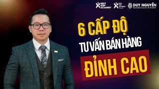 6 CẤP ĐỘ ĐỂ TRỞ THÀNH NGƯỜI TƯ VẤN BÁN HÀNG ĐỈNH CAO