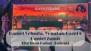 Daniel Yehuda and Yonatan Razel - Katonti - דניאל יהודה ויונתן רזאל - קטונתי  - דובאי - Dubai