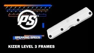 Kizer Level 3 frames - Speaking Specs