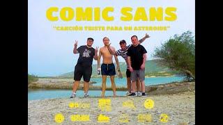 Comic Sans: Canción Triste Para Un Asteroide