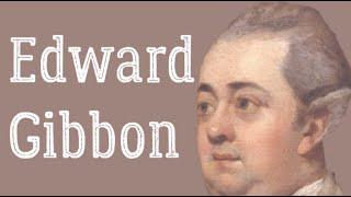 Edward Gibbon Biography - English Historian, Writer and Member of Parliament