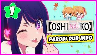 Oshi no Ko Parodi - Episode 1 "Ulah si Babeh" 