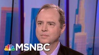 Representative Adam Schiff: "Terrible Mistake" If President Donald Trump Tanks Iran Deal | MSNBC