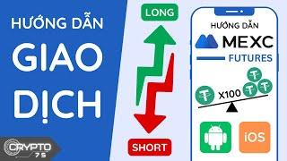 Cách giao dịch Futures trên sàn Mexc trên điện thoại 2023 (Chi tiết A-Z cho người mới)