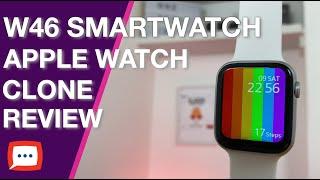 W46 Smartwatch Apple Watch Clone: The Full 2021 Review