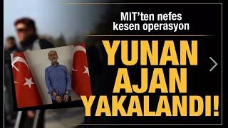 MİT'ten Yunan casus operasyonu; Coşkun Başbuğ Mustafa Ustanıl TRT Haber..